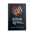 Allah Loves (Omar Suleiman)